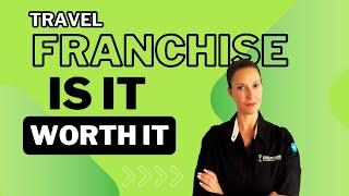 Buying A Travel Franchise, Is It Worth it?