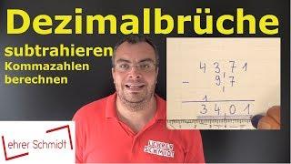 Dezimalbrüche subtrahieren | Kommazahlen subtrahieren - einfach erklärt | Lehrerschmidt