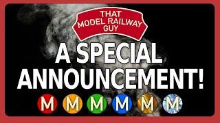 A Special Announcement! - That Model Railway Guy