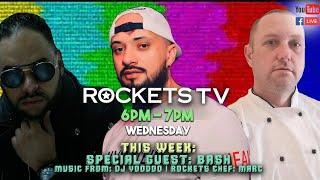 RocketsTV Live with Guest : Bash // Music from DJ Voodoo and Resident Chef Marc