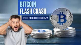 Bitcoin Flash Crash - Prophetic Dream Discussion