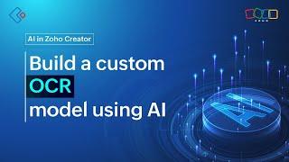 How to build a custom OCR model using an AI modeler in Zoho Creator?