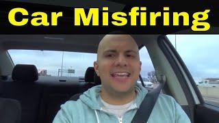 Symptoms Of A Car Misfiring While Driving