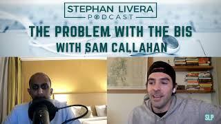 SLP336 Sam Callahan - The Problem with the BIS