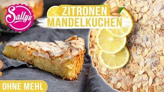 Zitronen-Mandelkuchen ohne Mehl / Glutenfrei/ Sallys Welt