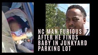 North Carolina man furious after he finds baby alone in junkyard