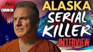 Alaska Serial Killer Interview