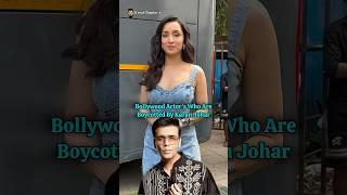 Bollywood Actors Boycotted By Karan Johar #bollywood #shraddhakapoor #kritisanon #karanjohar