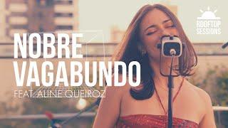 Nobre Vagabundo (versão) - Um Quarto de Som - feat. Aline Queiroz, Dani Lispector