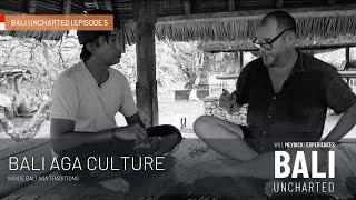 Bali Uncharted | Episode 5: Exploring Bali Aga Traditions with Yogi