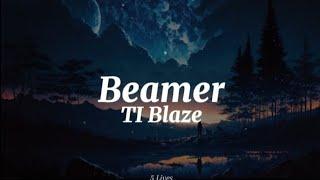 T.I Blaze-Beamer (lyrics)