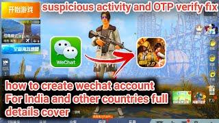 WeChat account register problem fix  suspicious activity and OTP verify problem fix.@wechat