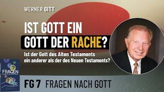 FG7 Ist Gott ein Gott der Rache und des Zorns? – Werner Gitt