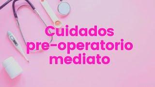 CUIDADOS PRE-OPERATORIO MEDIATO‍️ #preoperatorio #enfermeria #procedimientos