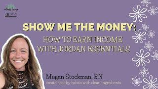 Show Me The Money: How to Earn Income with Jordan Essentials