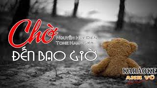 KARAOKE - CHỜ ĐẾN BAO GIỜ - TONE NAM (G#m)