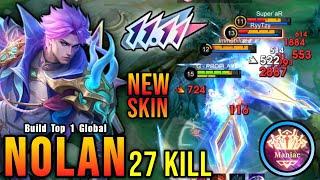 27 Kills + MANIAC!! The Navigator Nolan New 11.11 Skin!! - Build Top 1 Global Nolan ~ MLBB