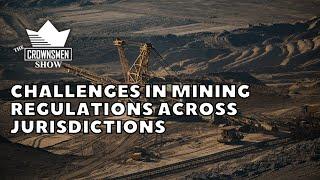 Crownsmen Partners Dive Deep on the Challenges in Mining Regulations Across Jurisdictions