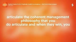 Radical Candor S4, Ep 7: Radically Candid Conversations — Kim Scott & Russ Laraway