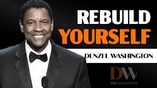 REBUILD YOURSELF - Denzel Washington's Motivational