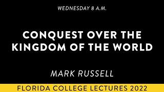 Conquest Over The Kingdom Of The World - Mark Russell