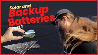 Solar & Backup Batteries, are they game changers? Part 1