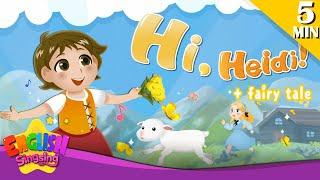 Hi, Heidi! + More Fairy Tales | Heidi | English Song and Story Singsing