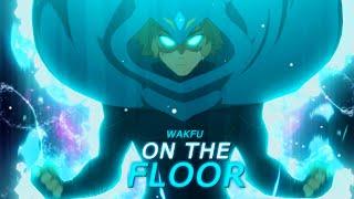 Wakfu — On The Floor 「AMV/EDIT」5K Special!️