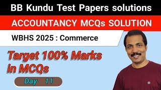 WBHS 2025 : Accountancy MCQ Solutions  day 11 || BB Kundu Test Papers 2024-25