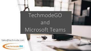 Integration- TechmodeGO and Microsoft Teams