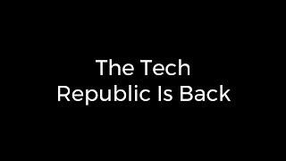 The Return Of The Tech Republic