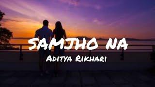 Aditya Rikhari - Samjho Na (Lyrics) | AW LYRICS #adityarikhari #lyrics #samjhona