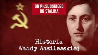 From Piłsudski to Stalin: The Story of Wanda Wasilewska