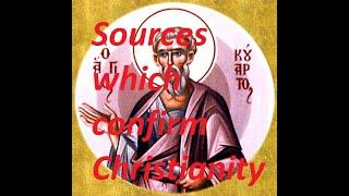 Non-biblical sources which confirm Christianity