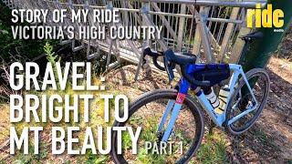 Ride High Country: Bright to Mt Beauty, VIC – cycling, gravel, discovery, scenery #StoryOfMyRide