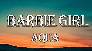 Aqua - Barbie Girl (Lyrics)- Leydown