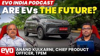 Everything about Tata EVs | Anand Kulkarni, Chief Product Officer, TPEM | @evoIndia podcast