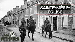 82nd Airborne Liberators on D Day: Sainte Mère Église Then and Now