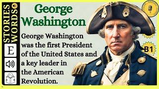 George Washington || Learn English Through Story || Graded Reader |English Listening Practice