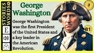 George Washington || Learn English Through Story || Graded Reader |English Listening Practice