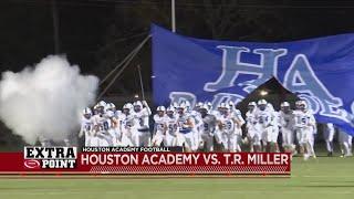 The Extra Point: Houston Academy vs. T.R. Miller