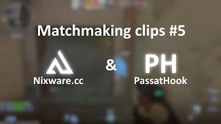 Matchmaking clips #5 (ft. Nixware.cc & PassatHook)