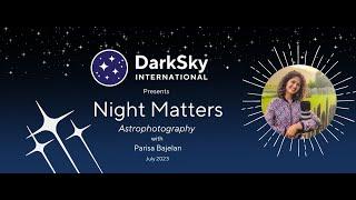 Night Matters | Astrophotography with Parisa Bajelan