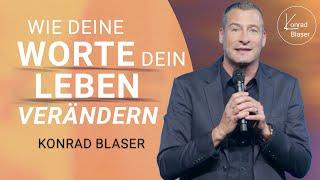 Konrad Blaser: Deine Worte bestimmen dein Leben | Predigt