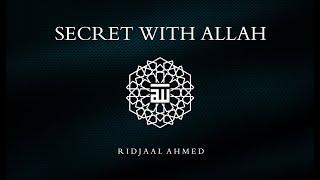 Ridjaal Ahmed | Nasheed | Do you have a secret with Allah