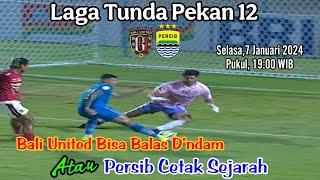 LIVE, Bali United VS Persib Bandung Laga Tunda Pekan 12 BRI LIGA 1 2024 /2025