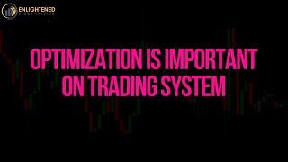 Optimization Is Important on Trading System