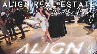 ALIGN Real Estate Launch Party! One of the most special nights of my life!
