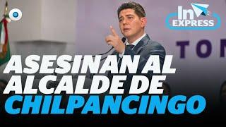 Asesinan a Alejandro Arcos, alcalde de Chilpancingo I Reporte Indigo