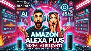  Amazon’s Alexa Plus: The Next-Gen AI That Will Change Everything! 